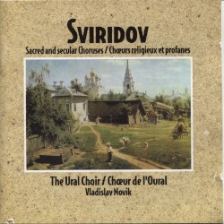 Sacred and secular Choruses by Sviridov ;   The Ural Choir ,   Vladislav Novik