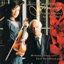 Spring: Violin Sonatas no. 5, no. 7, no. 8 by Beethoven ;   Mariko Senju ,   Éric Heidsieck