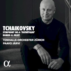 Symphony no. 6 “Pathétique” / Romeo & Juliet by Tchaikovsky ;   Tonhalle-Orchester Zürich ,   Paavo Järvi