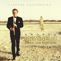 Vientos vallenatos by Andrea Griminelli  &   Sergio Luis Rodríguez