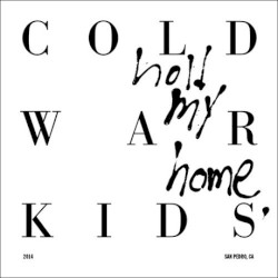Hold My Home by Cold War Kids