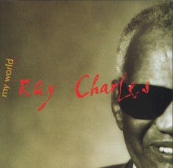 My World by Ray Charles