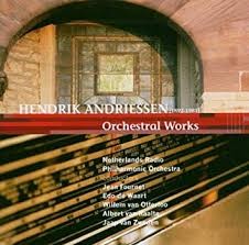 Orchestral Works by Hendrik Andriessen