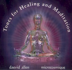 Five Semitones - Tones for Healing and Meditation by Daevid Allen ,   Microcosmique