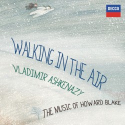 Walking in the Air: The Music of Howard Blake by Howard Blake ;   Vladimir Ashkenazy