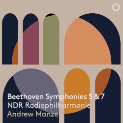 Symphonies 5 & 7 by Beethoven ;   NDR Radiophilharmonie ,   Andrew Manze