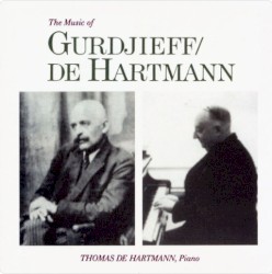 The Music of Gurdjieff / de Hartmann by Georges I. Gurdjieff ,   Thomas de Hartmann