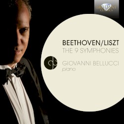 The 9 Symphonies by Beethoven ,   Liszt ;   Giovanni Bellucci