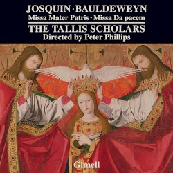 Josquin: Missa Mater Patris / Bauldeweyn: Missa Da pacem by Josquin ,   Bauldeweyn ;   The Tallis Scholars ,   Peter Phillips