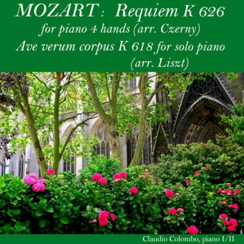 Requiem, K. 626 for piano 4 hands (arr. Czerny) / Ave Verum Corpus, K. 618 for solo piano (arr. Liszt)