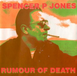 Rumour of Death by Spencer P. Jones