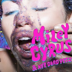 Miley Cyrus & Her Dead Petz by Miley Cyrus