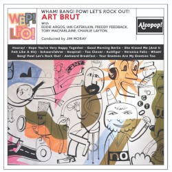 Wham! Bang! Pow! Let’s Rock Out! by Art Brut