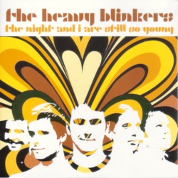The Night and I Are Still So Young by The Heavy Blinkers