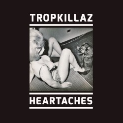 Heartaches by Tropkillaz