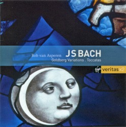 Toccatas / Goldberg Variations by Johann Sebastian Bach ;   Bob van Asperen