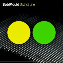 District Line by Bob Mould