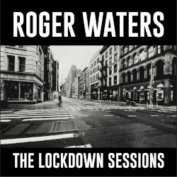 The Lockdown Sessions by Roger Waters