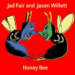 Honey Bee by Jad Fair ,   Jason Willett