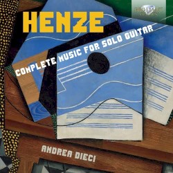 Complete Music for Solo Guitar by Henze ;   Andrea Dieci