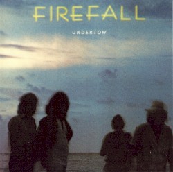 Undertow by Firefall