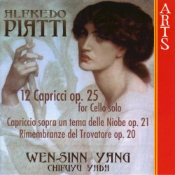 12 Capricci op. 25 for Cello solo / Capriccio sopra un tema delle Niobe op. 21 / Rimembranze del Trovatore op. 20 by Alfredo Piatti ;   Wen‐Sinn Yang ,   Chifuyu Yada
