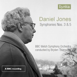 Symphonies nos. 3 & 5 by Daniel Jones ;   BBC Welsh Symphony Orchestra ,   Bryden Thomson