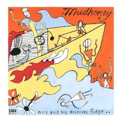 Every Good Boy Deserves Fudge by Mudhoney