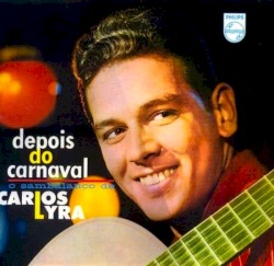 Depois do Carnaval - O Sambalanço de Carlos Lyra by Carlos Lyra