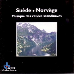 Suède • Norvège: Musique des vallées scandinaves by Lena Willemark ,   Kirsten Bråten Berg ,   Per Gudmundson ,   Gunnar Stubseid  &   Ale Möller