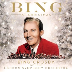 Bing at Christmas by Bing Crosby  with the   London Symphony Orchestra