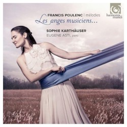 Les anges musiciens by Francis Poulenc ;   Sophie Karthäuser ,   Eugene Asti