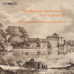 The Musical Treasures of Leufsta Bruk (II) by Drottningholm Baroque Ensemble