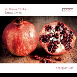 Sonatas, ZWV 181 by Jan Dismas Zelenka ;   Collegium 1704