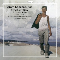 Symphony no. 2 / 3 Concert Arias by Aram Khachaturian ;   Julia Bauer ,   Robert-Schumann-Philharmonie ,   Frank Beermann