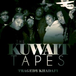The Kuwait Tapes by Tragedy Khadafi