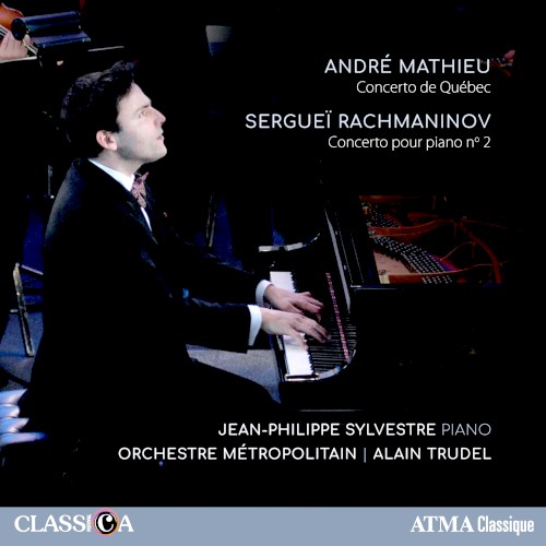 Mathieu: Concerto de Québec / Rachmaninov: Concerto pour piano no. 2
