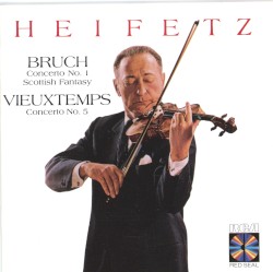 Bruch: Concerto no. 1 / Scottish Fantasy / Vieuxtemps: Concerto no. 5 by Bruch ,   Vieuxtemps ;   Jascha Heifetz ,   New Symphony Orchestra of London ,   Sir Malcolm Sargent