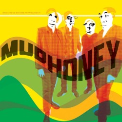 Since We've Become Translucent by Mudhoney
