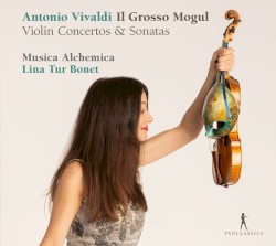 Il grosso mogul: Violin Concertos & Sonatas by Antonio Vivaldi ;   Lina Tur Bonet ,   Musica Alchemica