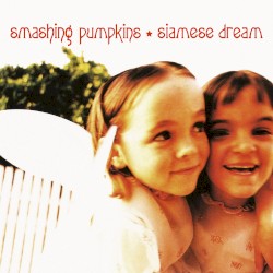 Siamese Dream by Smashing Pumpkins