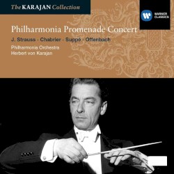 Philharmonia Promenade Concert by J. Strauss ,   Chabrier ,   Suppé ,   Offenbach ;   Philharmonia Orchestra ,   Herbert von Karajan