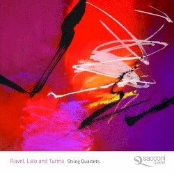String Quartets by Maurice Ravel ,   Édouard Lalo ,   Joaquín Turina ;   Sacconi Quartet