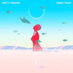 Swim Team by Dirty Heads