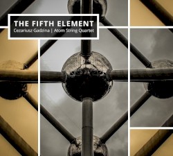 The Fifth Element by Cezariusz Gadzina  &   Atom String Quartet