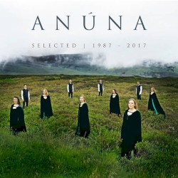 Selected 1987-2017 by ANÚNA