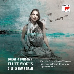Jorge Grundman, Flute Works by Jorge Grundman ,   Gili Schwarzman ,   Guy Braunstein  &   Orquesta Sinfónica de Navarra Pablo Sarasate