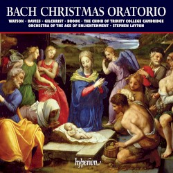 Christmas Oratorio by Bach ;   Watson ,   Davies ,   Gilchrist ,   Brook ,   The Choir of Trinity College Cambridge ,   Orchestra of the Age of Enlightenment ,   Stephen Layton