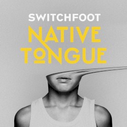 Native Tongue by Switchfoot