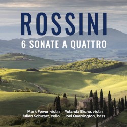 6 Sonate a quattro by Rossini ;   Mark Fewer ,   Yolanda Bruno ,   Julian Schwarz ,   Joel Quarrington